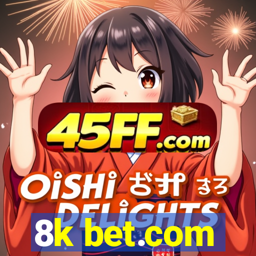 8k bet.com
